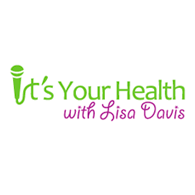 It's Your Health with Lisa Davis