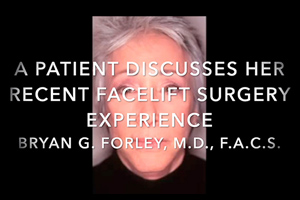 Watch Video: A patient discusses her recent facelift surgery experience Bryan G. Forley